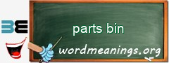 WordMeaning blackboard for parts bin